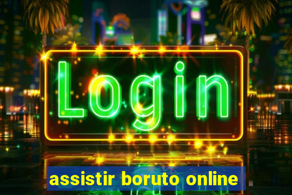 assistir boruto online